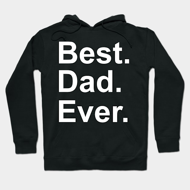 Best Dad Evert  from Kids Sarcastic Funny Hoodie by NiceTeeBroo